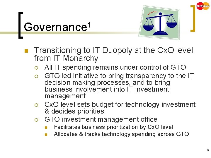 Governance 1 n Transitioning to IT Duopoly at the Cx. O level from IT