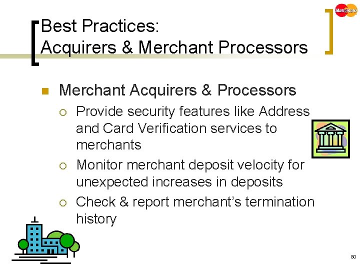 Best Practices: Acquirers & Merchant Processors n Merchant Acquirers & Processors ¡ ¡ ¡