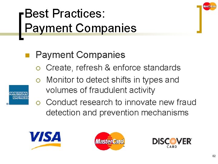 Best Practices: Payment Companies n Payment Companies ¡ ¡ ¡ Create, refresh & enforce