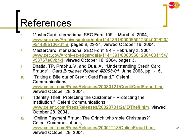 References 7. 8. 9. 10. 11. 12. Master. Card International SEC Form 10 K