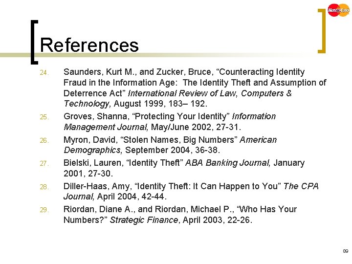 References 24. 25. 26. 27. 28. 29. Saunders, Kurt M. , and Zucker, Bruce,