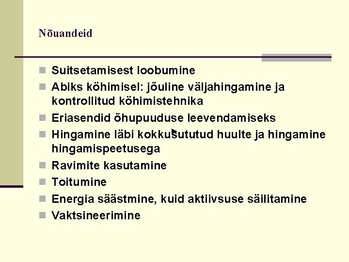 Nõuandeid n Suitsetamisest loobumine n Abiks köhimisel: jõuline väljahingamine ja n n n kontrollitud Nõuandeid n Suitsetamisest loobumine n Abiks köhimisel: jõuline väljahingamine ja n n n kontrollitud