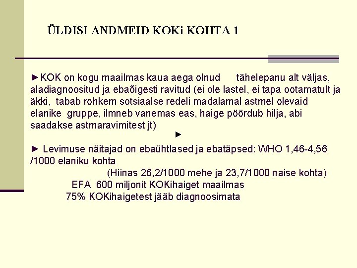 ÜLDISI ANDMEID KOKi KOHTA 1 ►KOK on kogu maailmas kaua aega olnud tähelepanu alt ÜLDISI ANDMEID KOKi KOHTA 1 ►KOK on kogu maailmas kaua aega olnud tähelepanu alt