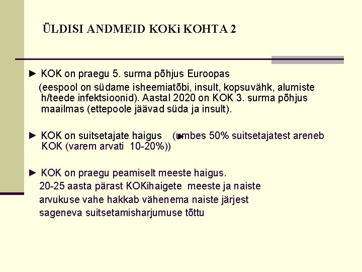 ÜLDISI ANDMEID KOKi KOHTA 2 ► KOK on praegu 5. surma põhjus Euroopas (eespool ÜLDISI ANDMEID KOKi KOHTA 2 ► KOK on praegu 5. surma põhjus Euroopas (eespool