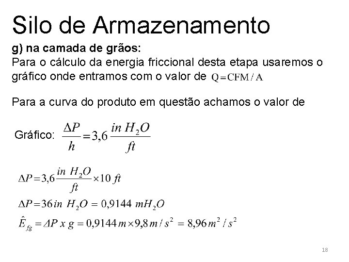 Silo de Armazenamento g) na camada de grãos: Para o cálculo da energia friccional