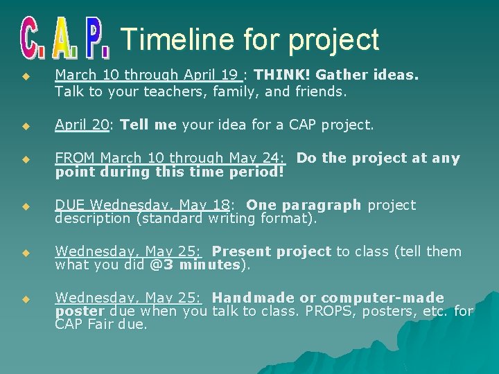 Timeline for project u March 10 through April 19 : THINK! Gather ideas. Talk