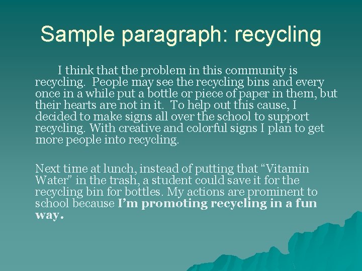 Sample paragraph: recycling I think that the problem in this community is recycling. People