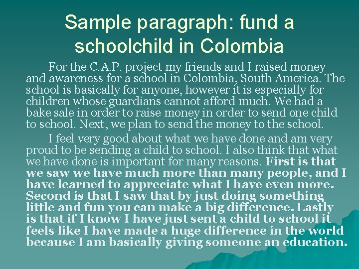 Sample paragraph: fund a schoolchild in Colombia For the C. A. P. project my