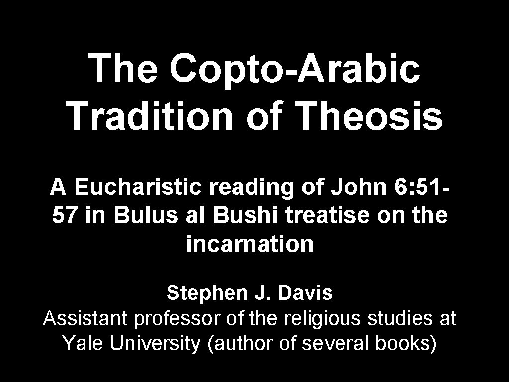 The Copto-Arabic Tradition of Theosis A Eucharistic reading of John 6: 5157 in Bulus