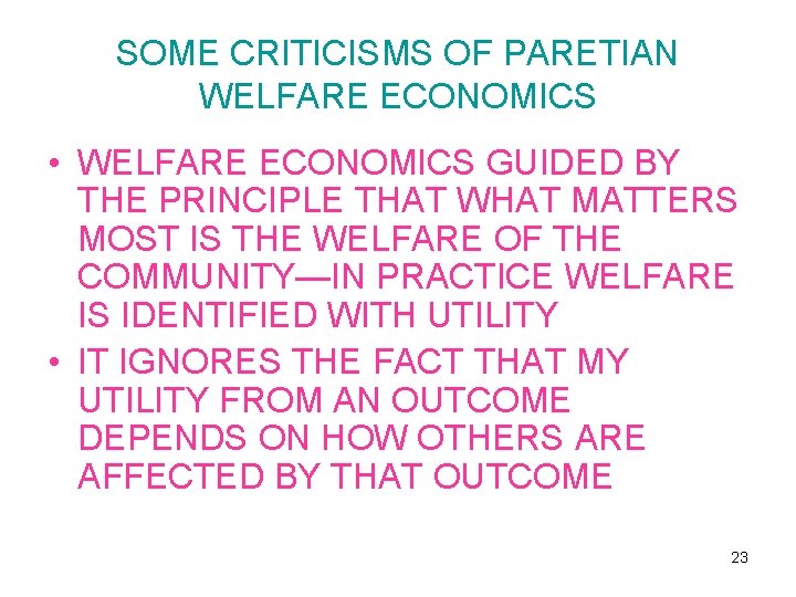 SOME CRITICISMS OF PARETIAN WELFARE ECONOMICS • WELFARE ECONOMICS GUIDED BY THE PRINCIPLE THAT