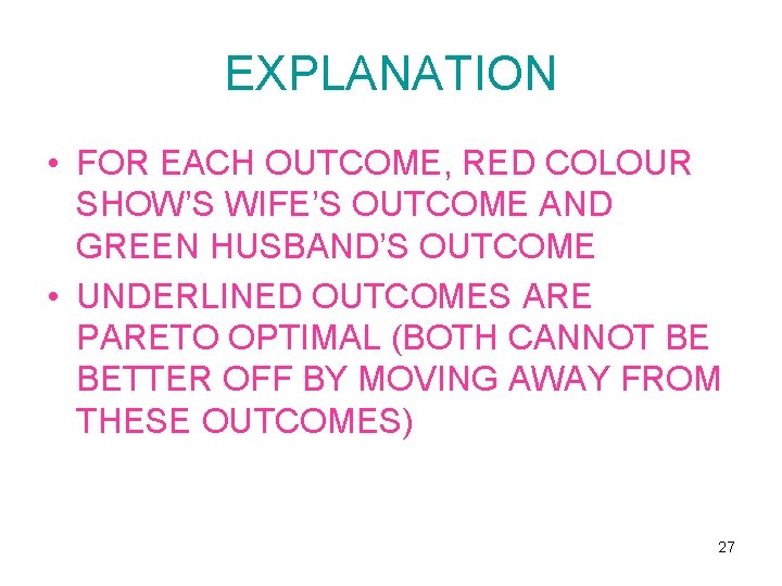 EXPLANATION • FOR EACH OUTCOME, RED COLOUR SHOW’S WIFE’S OUTCOME AND GREEN HUSBAND’S OUTCOME