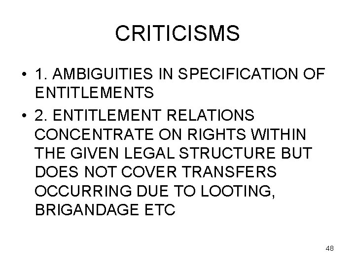 CRITICISMS • 1. AMBIGUITIES IN SPECIFICATION OF ENTITLEMENTS • 2. ENTITLEMENT RELATIONS CONCENTRATE ON