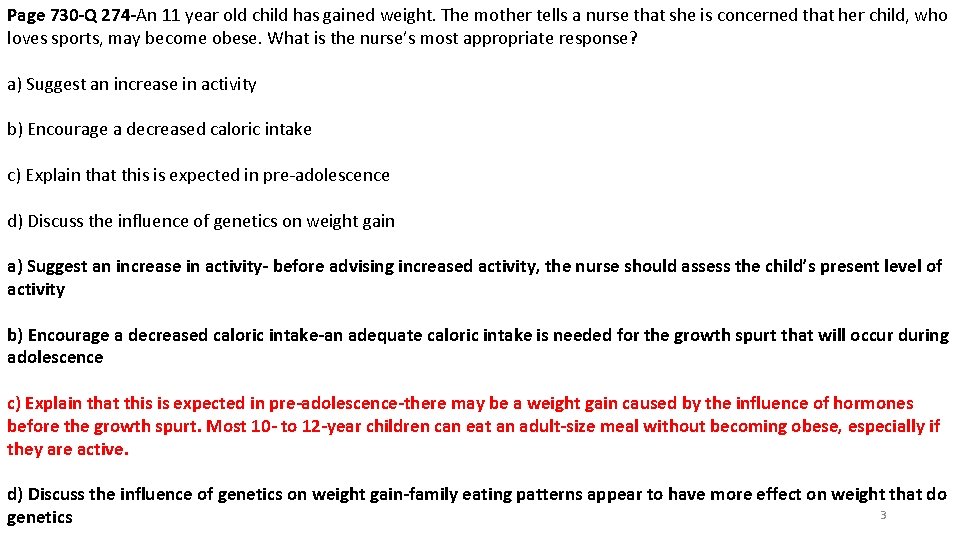 Page 730 -Q 274 -An 11 year old child has gained weight. The mother