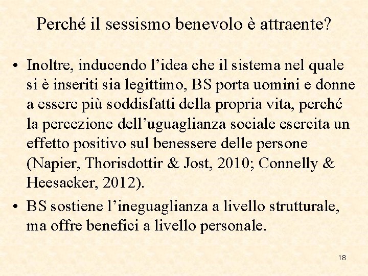 Perché il sessismo benevolo è attraente? • Inoltre, inducendo l’idea che il sistema nel