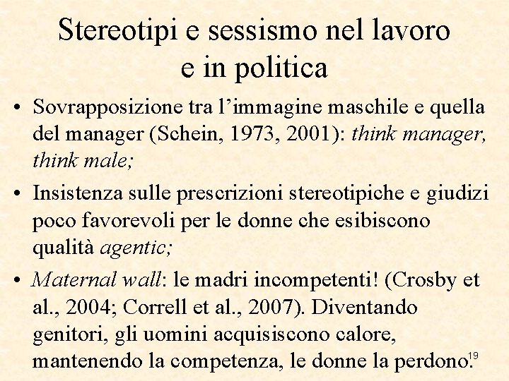 Stereotipi e sessismo nel lavoro e in politica • Sovrapposizione tra l’immagine maschile e