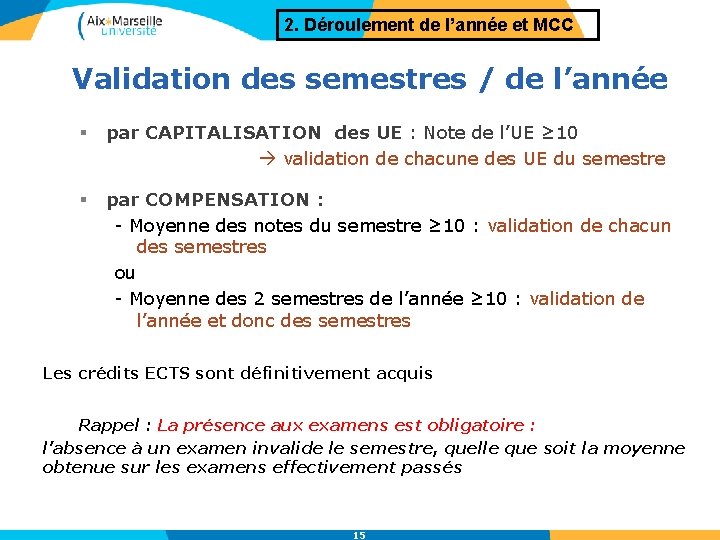 2. Déroulement de l’année et MCC Validation des semestres / de l’année § par