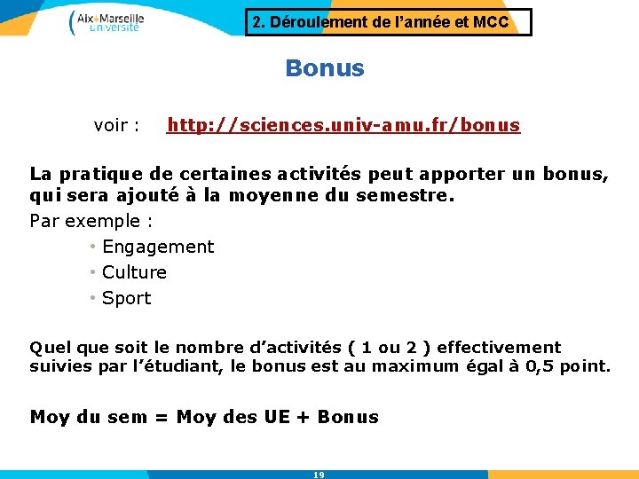 2. Déroulement de l’année et MCC Bonus voir : http: //sciences. univ-amu. fr/bonus La