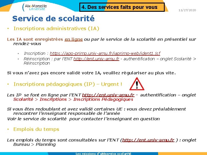 4. Des services faits pour vous 11/27/2020 Service de scolarité • Inscriptions administratives (IA)
