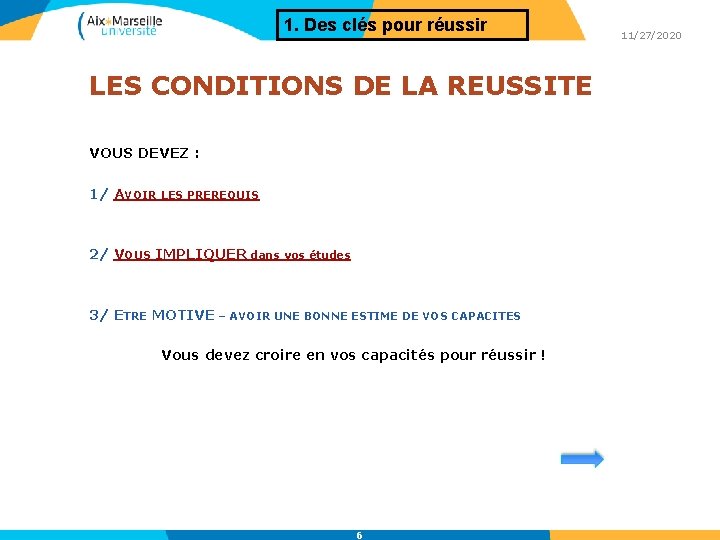 1. Des clés pour réussir LES CONDITIONS DE LA REUSSITE VOUS DEVEZ : 1/