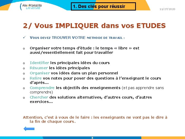 1. Des clés pour réussir 11/27/2020 2/ Vous IMPLIQUER dans vos ETUDES ü VOUS