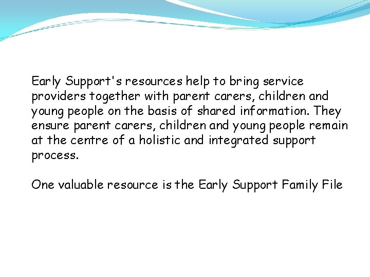 Early Support's resources help to bring service providers together with parent carers, children and