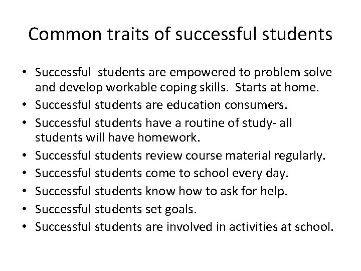 Common traits of successful students • Successful students are empowered to problem solve and