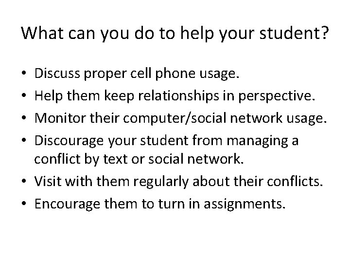 What can you do to help your student? Discuss proper cell phone usage. Help