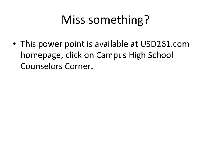 Miss something? • This power point is available at USD 261. com homepage, click