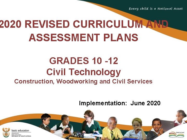 2020 REVISED CURRICULUM AND ASSESSMENT PLANS GRADES 10 -12 Civil Technology Construction, Woodworking and