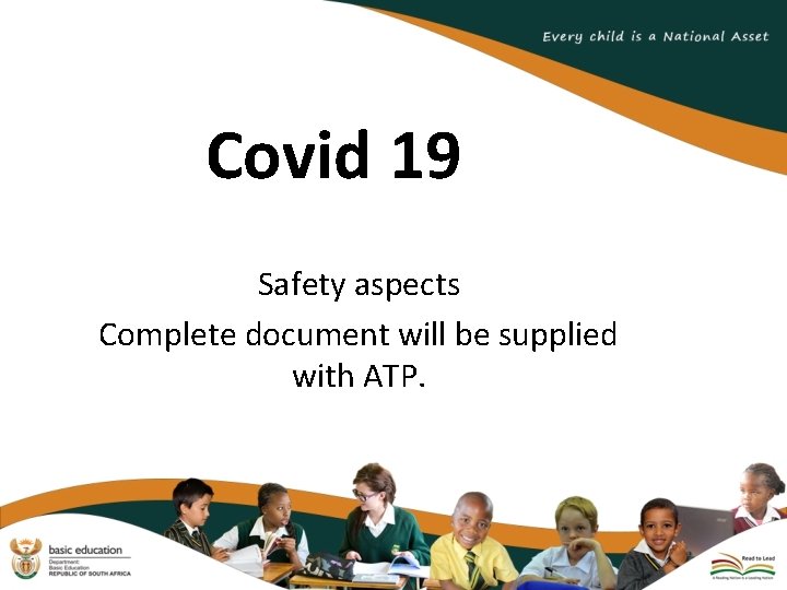Covid 19 Safety aspects Complete document will be supplied with ATP. 