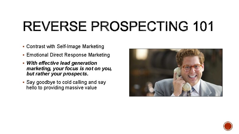 § Contrast with Self-Image Marketing § Emotional Direct Response Marketing § With effective lead