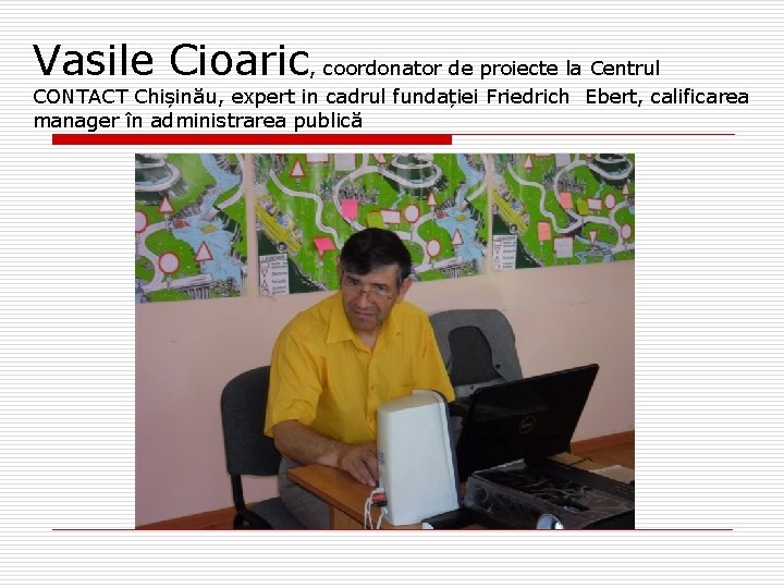 Vasile Cioaric, coordonator de proiecte la Centrul CONTACT Chișinău, expert in cadrul fundației Friedrich