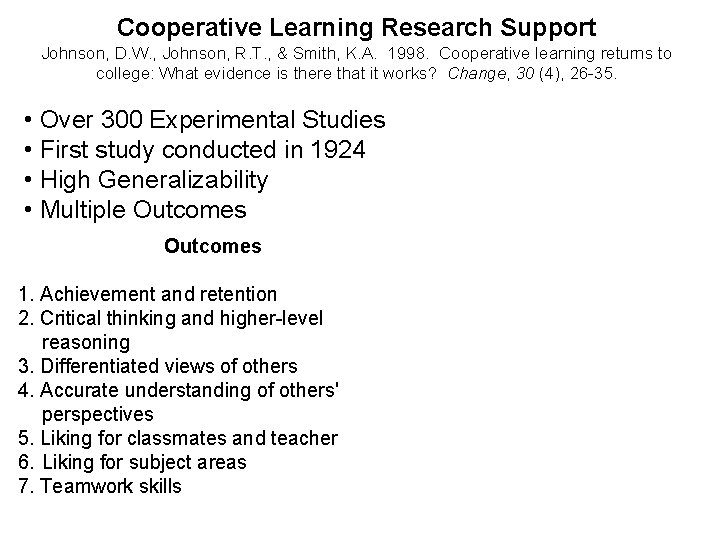 Cooperative Learning Research Support Johnson, D. W. , Johnson, R. T. , & Smith,