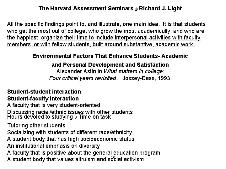 The Harvard Assessment Seminars B Richard J. Light All the specific findings point to,