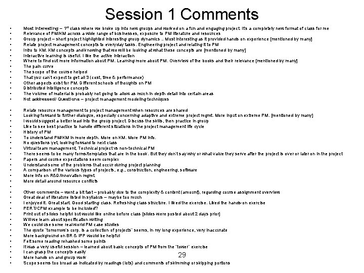 Session 1 Comments • • • • Most interesting – 1 st class where