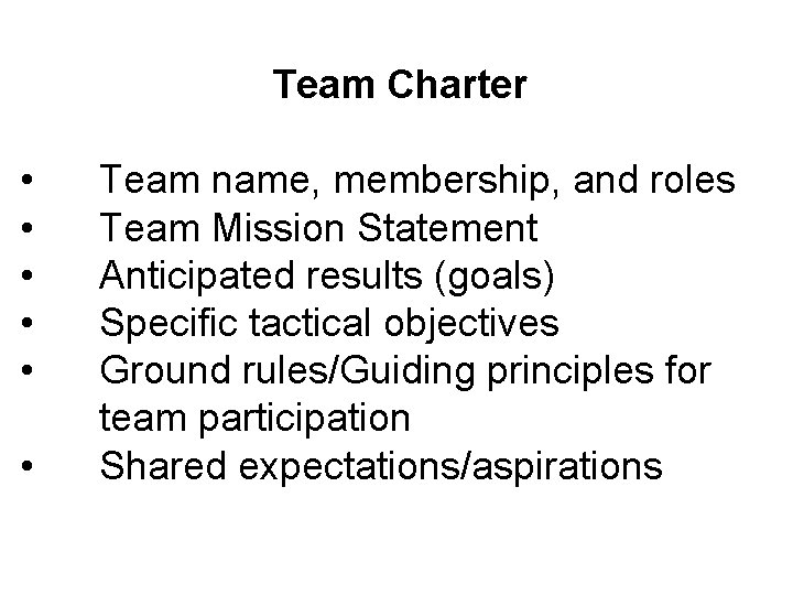 Team Charter • • • Team name, membership, and roles Team Mission Statement Anticipated