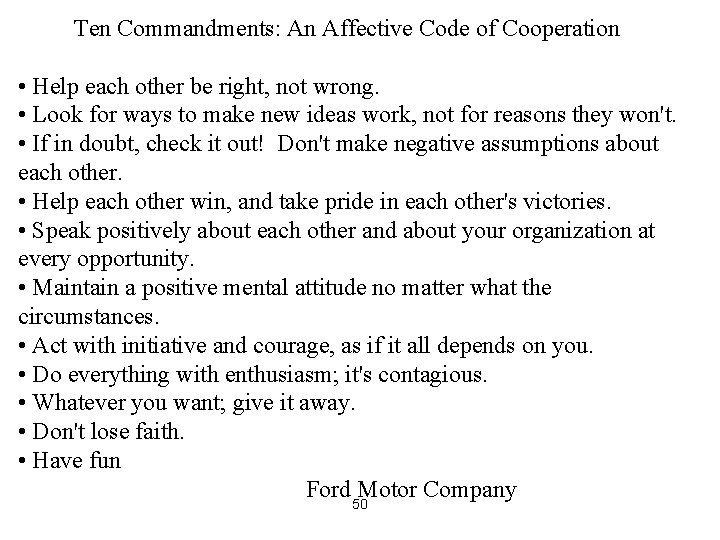 Ten Commandments: An Affective Code of Cooperation • Help each other be right, not