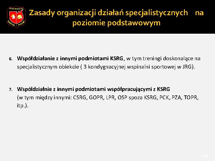 Zasady organizacji działań specjalistycznych na poziomie podstawowym 6. Współdziałanie z innymi podmiotami KSRG, w