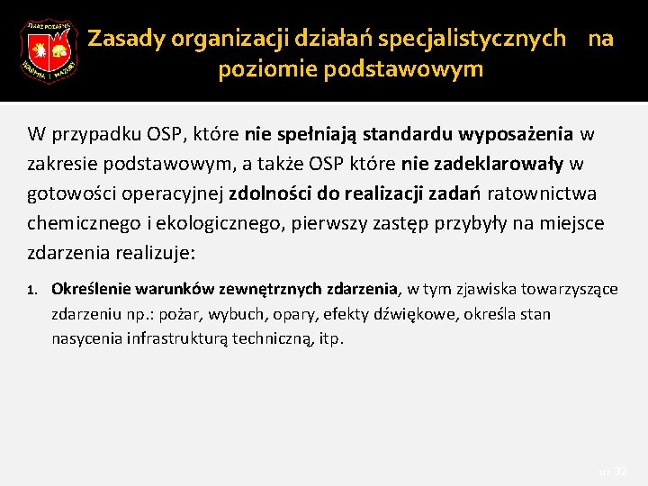 Zasady organizacji działań specjalistycznych na poziomie podstawowym W przypadku OSP, które nie spełniają standardu