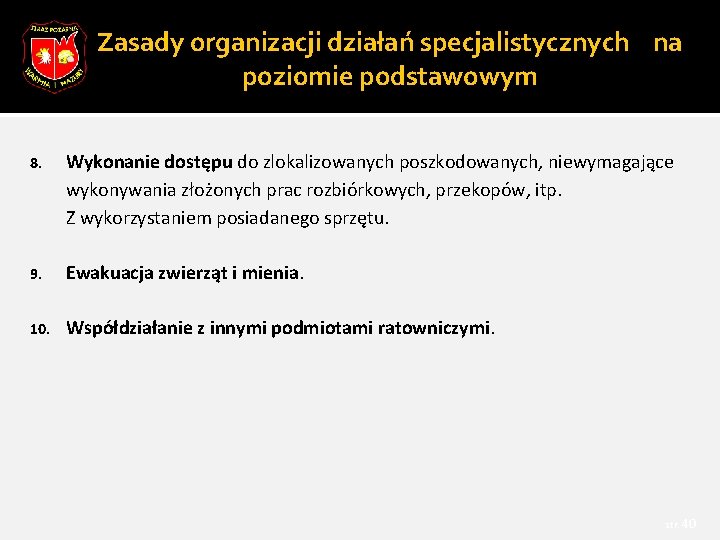 Zasady organizacji działań specjalistycznych na poziomie podstawowym 8. Wykonanie dostępu do zlokalizowanych poszkodowanych, niewymagające