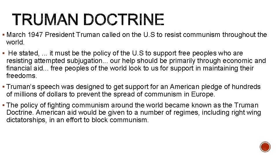 § March 1947 President Truman called on the U. S to resist communism throughout