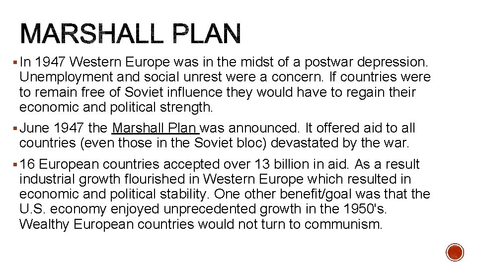 § In 1947 Western Europe was in the midst of a postwar depression. Unemployment