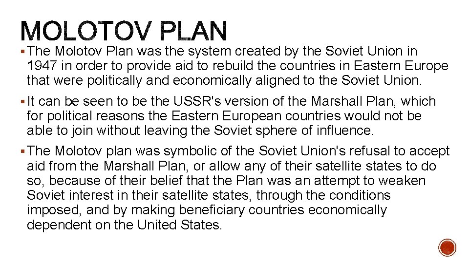 § The Molotov Plan was the system created by the Soviet Union in 1947