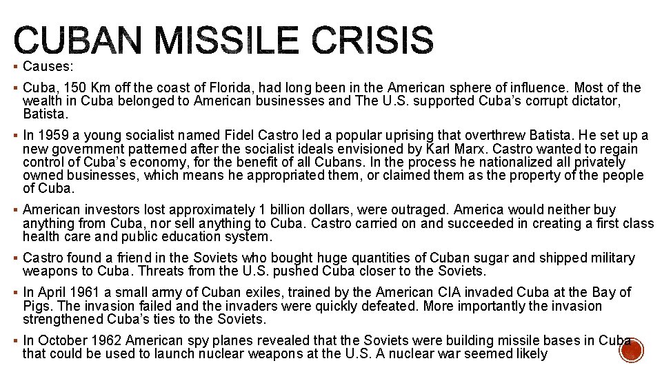 § Causes: § Cuba, 150 Km off the coast of Florida, had long been