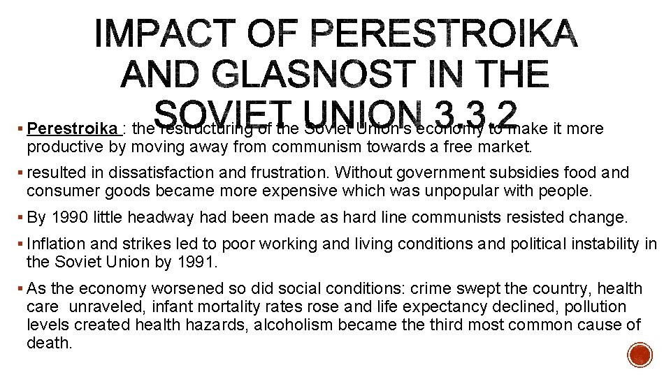 § Perestroika : the restructuring of the Soviet Union’s economy to make it more