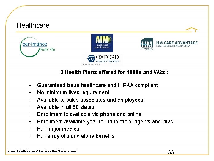 Healthcare 3 Health Plans offered for 1099 s and W 2 s : •