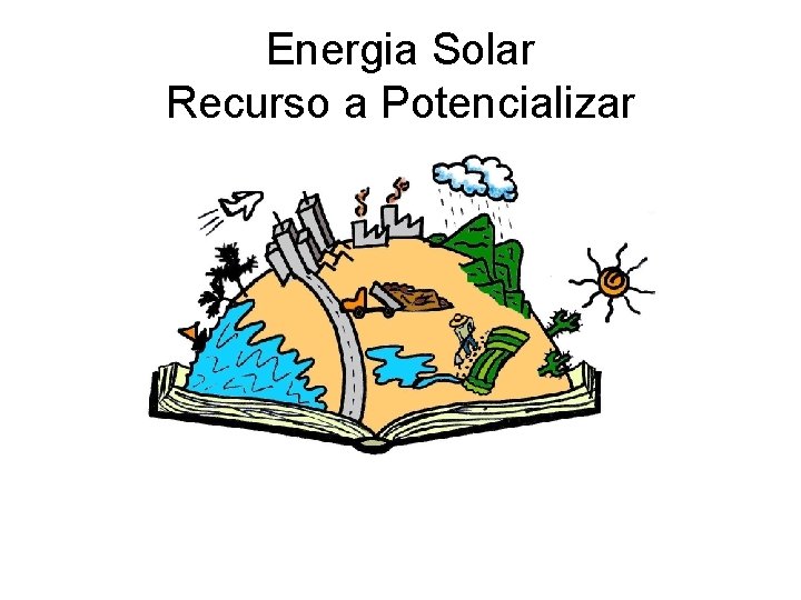 Energia Solar Recurso a Potencializar 