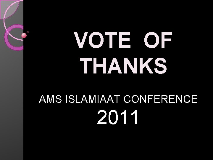 VOTE OF THANKS AMS ISLAMIAAT CONFERENCE 2011 