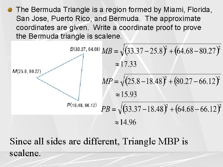 The Bermuda Triangle is a region formed by Miami, Florida, San Jose, Puerto Rico,