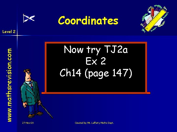 Coordinates www. mathsrevision. com Level 2 Now try TJ 2 a Ex 2 Ch